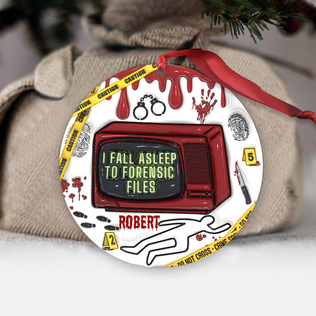I Fall Asleep For Forensic Files - Personalized Ornament