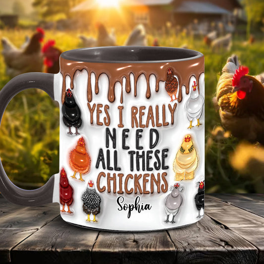 Yes I Really Need All These Chickens - Personalized Chicken Accent Mug