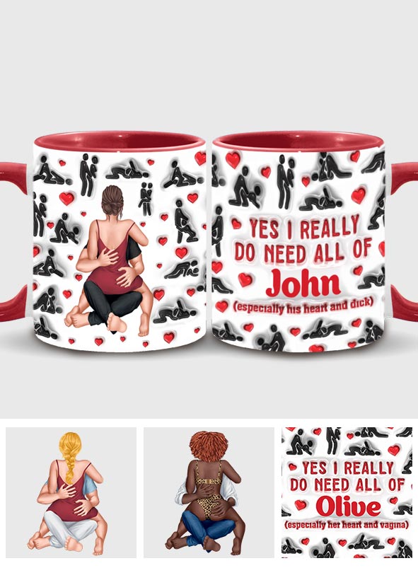 Yes I Really Do Need - Personalized Couple Accent Mug