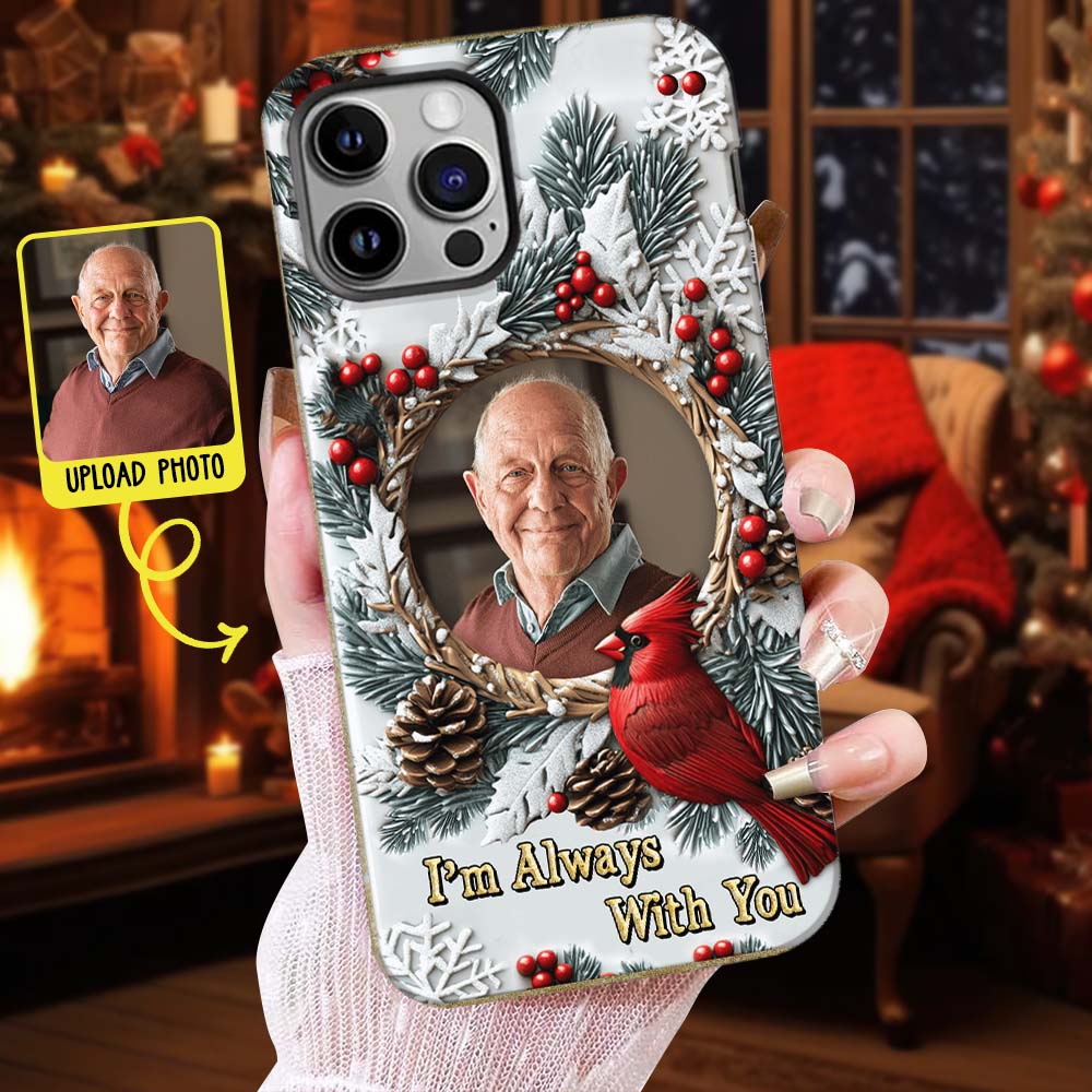 I'm Always With You - Personalized Memorial Full Print Phone Case