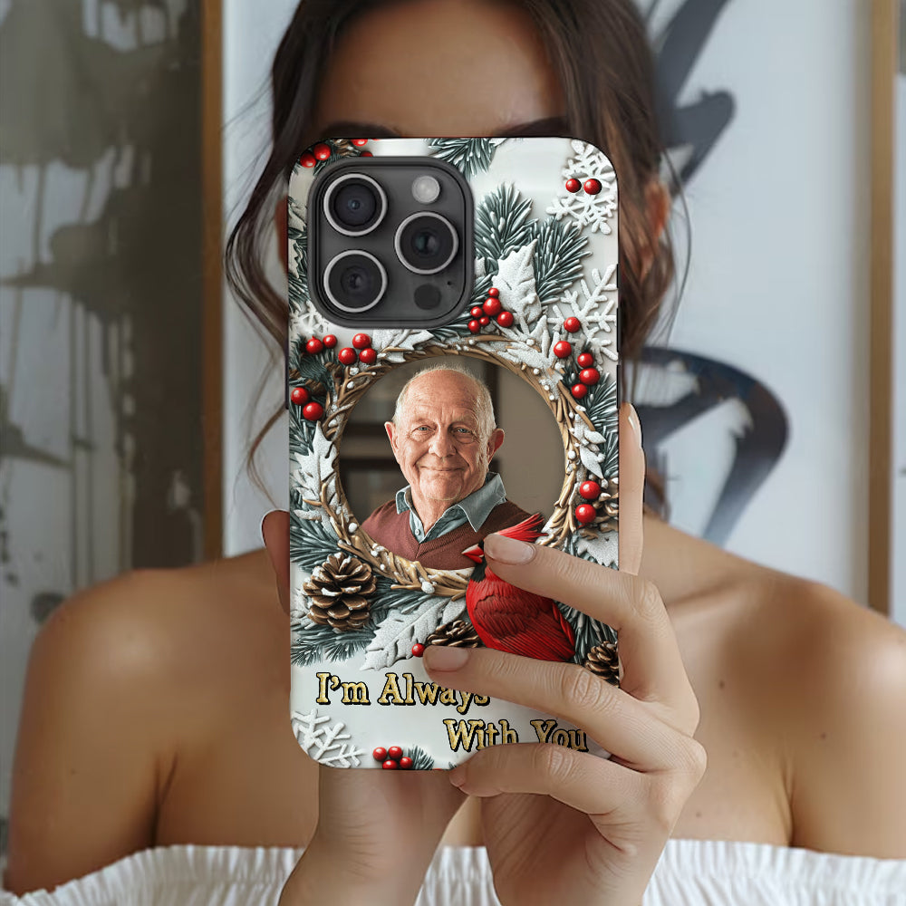 I'm Always With You - Personalized Memorial Full Print Phone Case