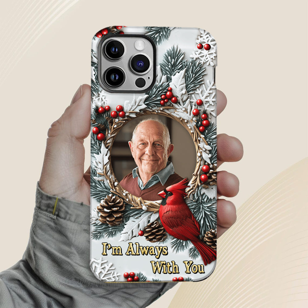 I'm Always With You - Personalized Memorial Full Print Phone Case