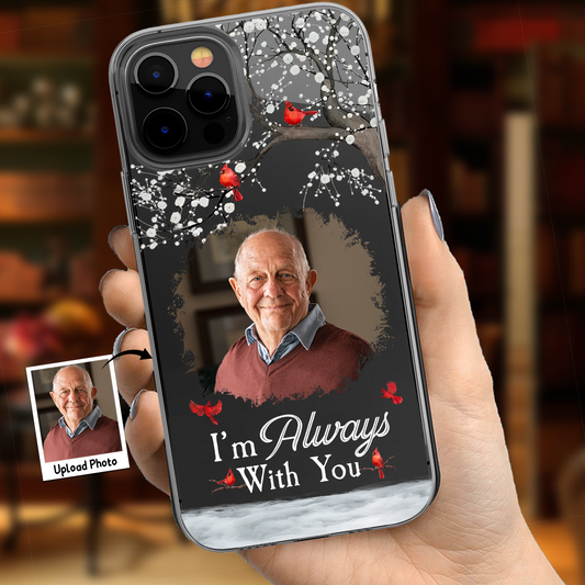 I'm Always With You - Personalized Memorial Clear Phone Case