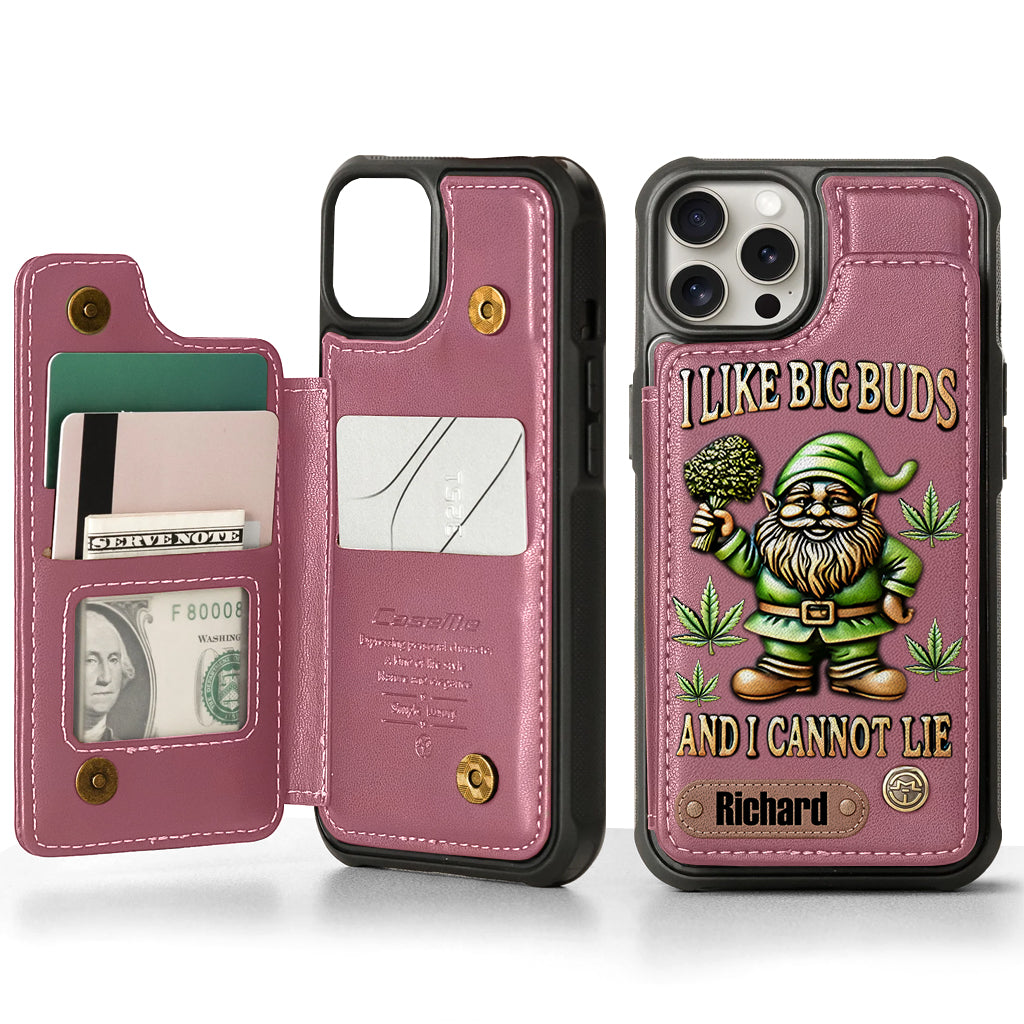I Like Big Buds - Personalized Weed Wallet Phone Case