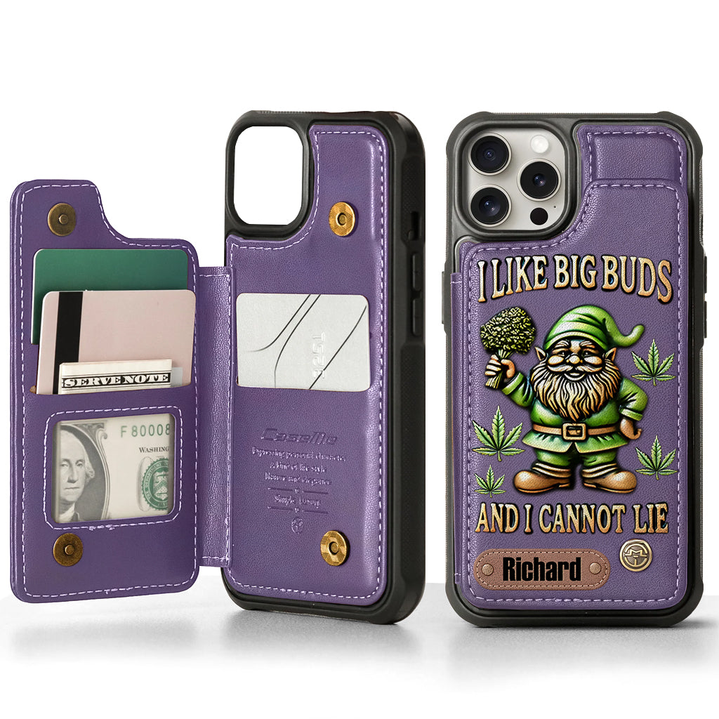 I Like Big Buds - Personalized Weed Wallet Phone Case