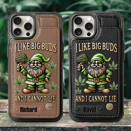 I Like Big Buds - Personalized Weed Wallet Phone Case