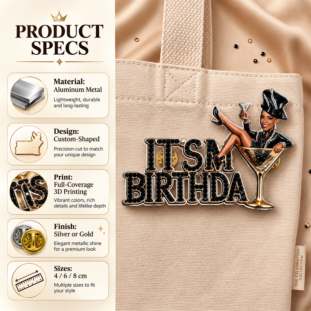 It's My Birthday - Personalized Birthday Party Woman 3D Embossed Enamel Pin