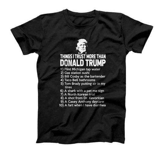 Dinge, denen ich mehr vertraue als Donald Trump – T-Shirt & Hoodie 0924
