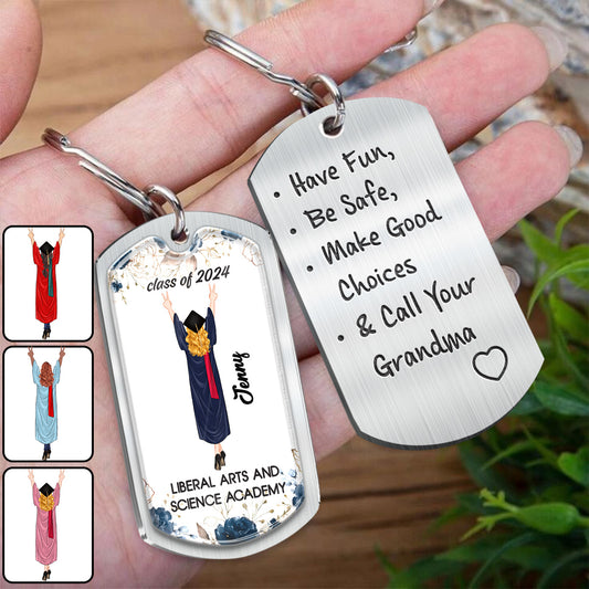 Have Fun Make Good Choices Call Your Nana - Personalized Graduation Epoxy Metal Keychain