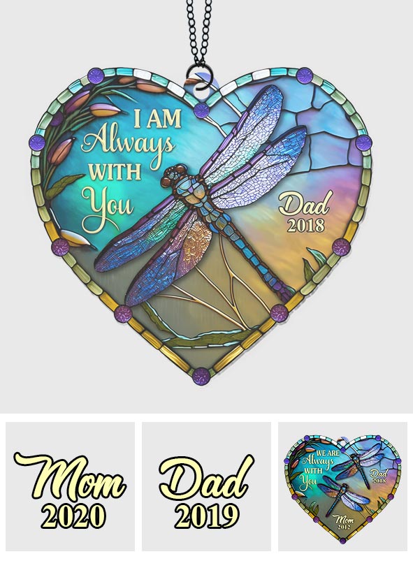 I'm Always With You - Personalized Memorial Window Hanging Suncatcher Ornament