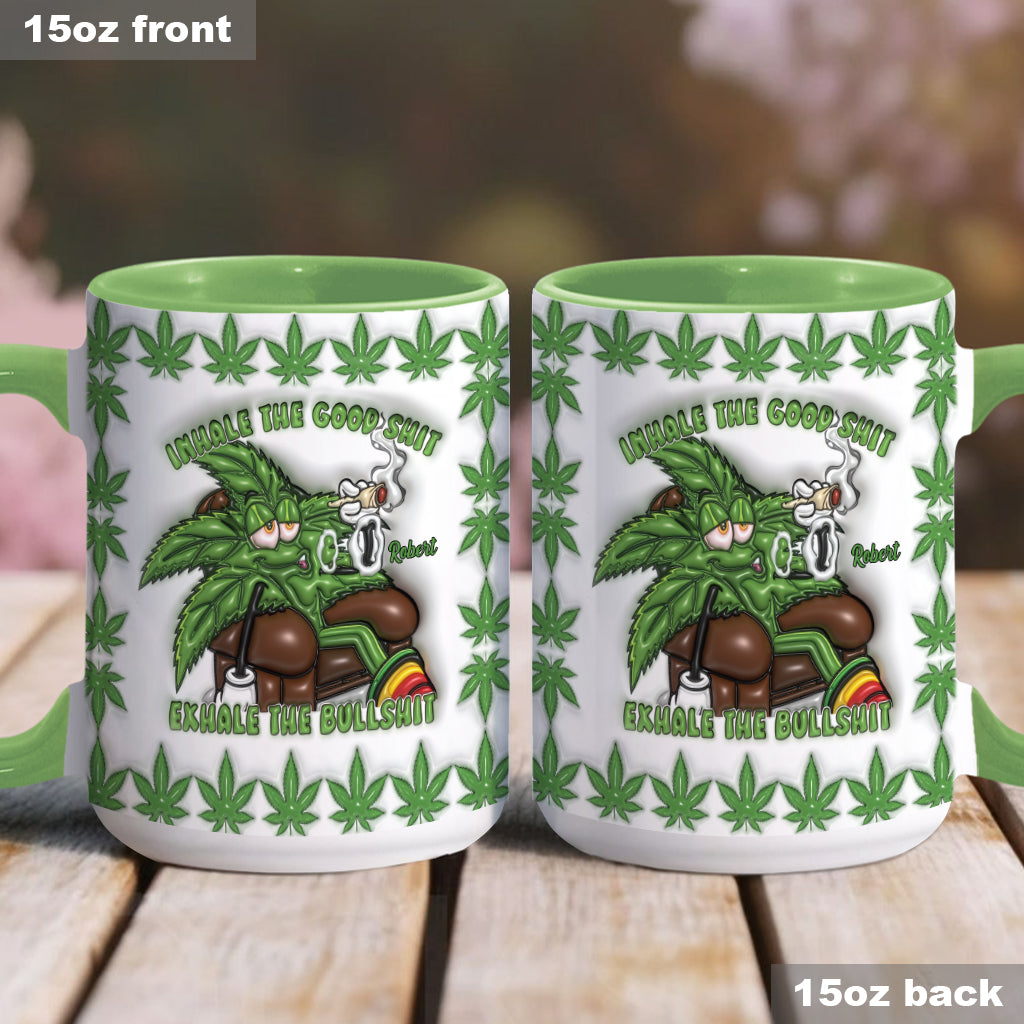 Inhale the Good Sh*t Exhale the Bullsh*t - Personalized Weed Accent Mug