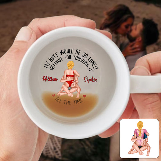 Mein Hintern wäre so einsam ohne dich – Personalisierte Tasse mit versteckter Botschaft für Paare