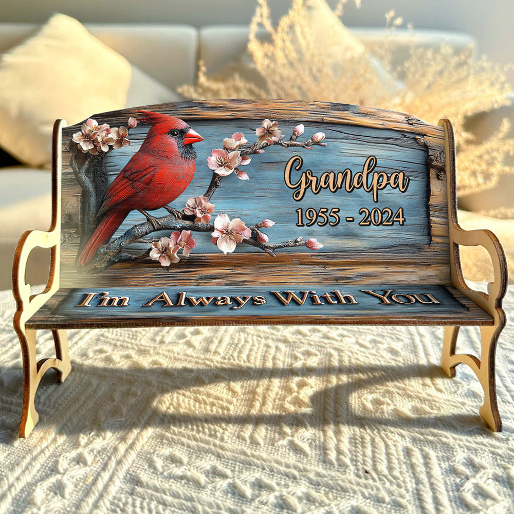I'm Always With You - Personalized Memorial Wooden Bench