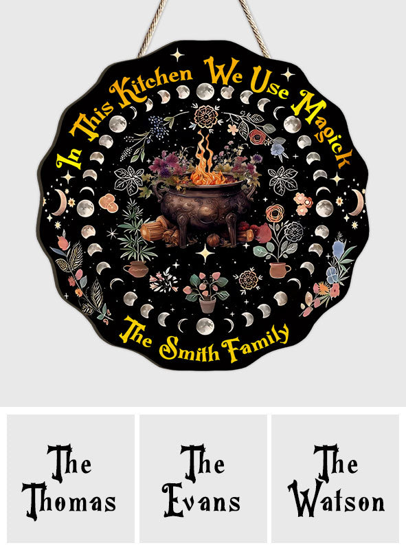 In This Kitchen We Use Magick - Personalized Witch Custom Shaped Wood Sign