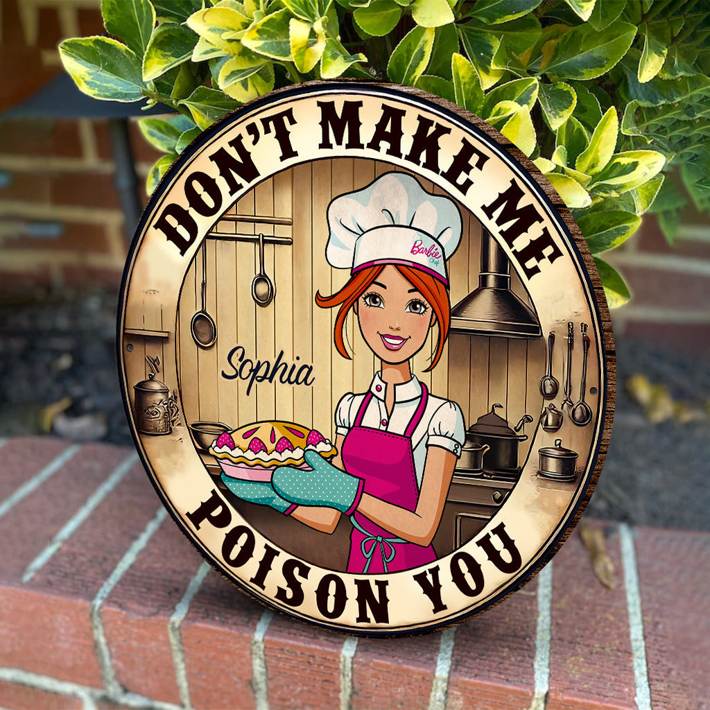 Bring mich nicht dazu, dich zu vergiften – Personalisiertes rundes Backschild aus Holz