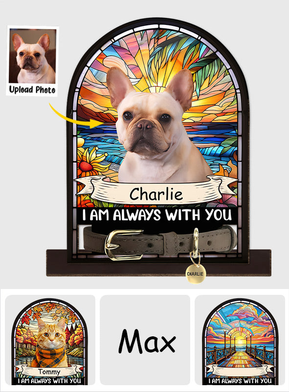 I'm Always With You - Personalized Dog 1 Layered Big Freestanding