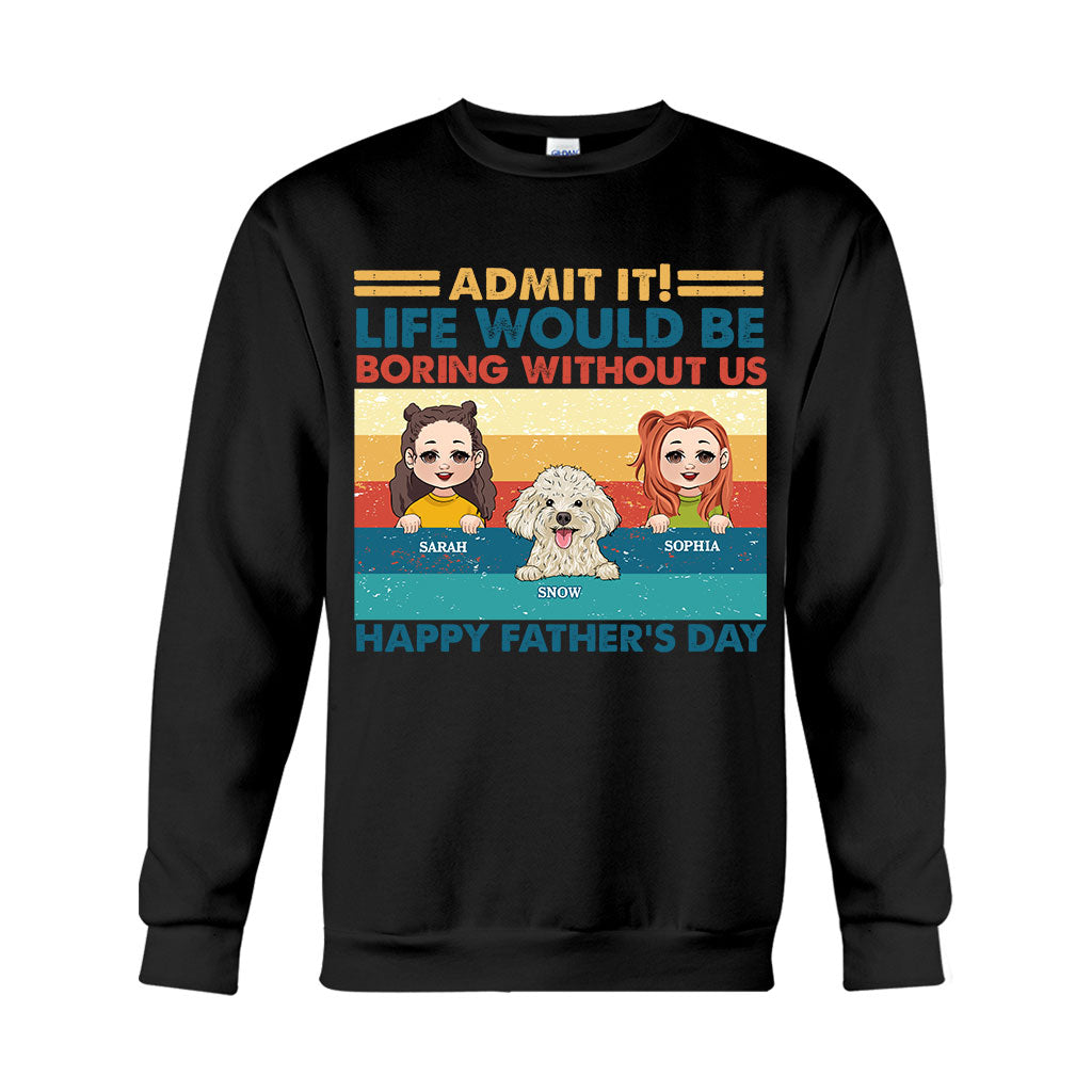 Das Leben wäre langweilig ohne mich – personalisiertes Vater-T-Shirt und Hoodie