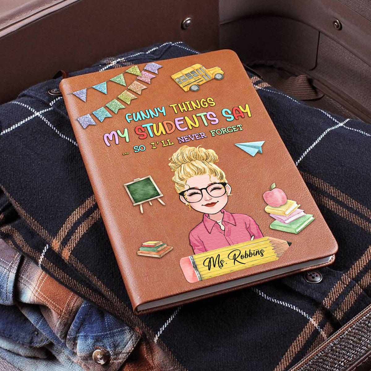 Lustige Dinge, die meine Schüler sagen – Personalisiertes Lehrer-Lederjournal