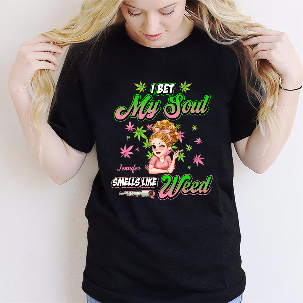I Bet My Soul Smells Like Weed - Personalized Weed T-shirt And Hoodie