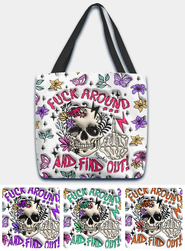 Fuck Around And Find Out - Personalized Skull Tote Bag