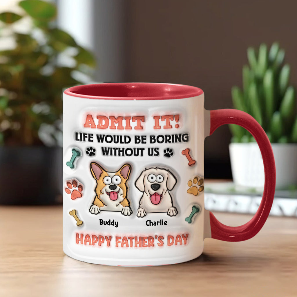 Das Leben wäre langweilig ohne uns – personalisierte Tasse mit Hundemotiv