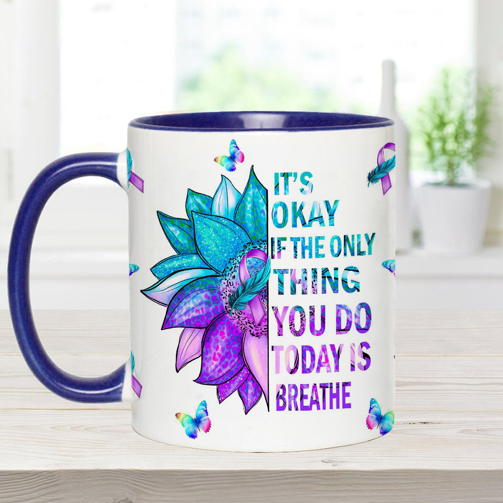 It's Ok If The Only Thing You Do Today Is Breath - Suicide Prevention Accent Mug