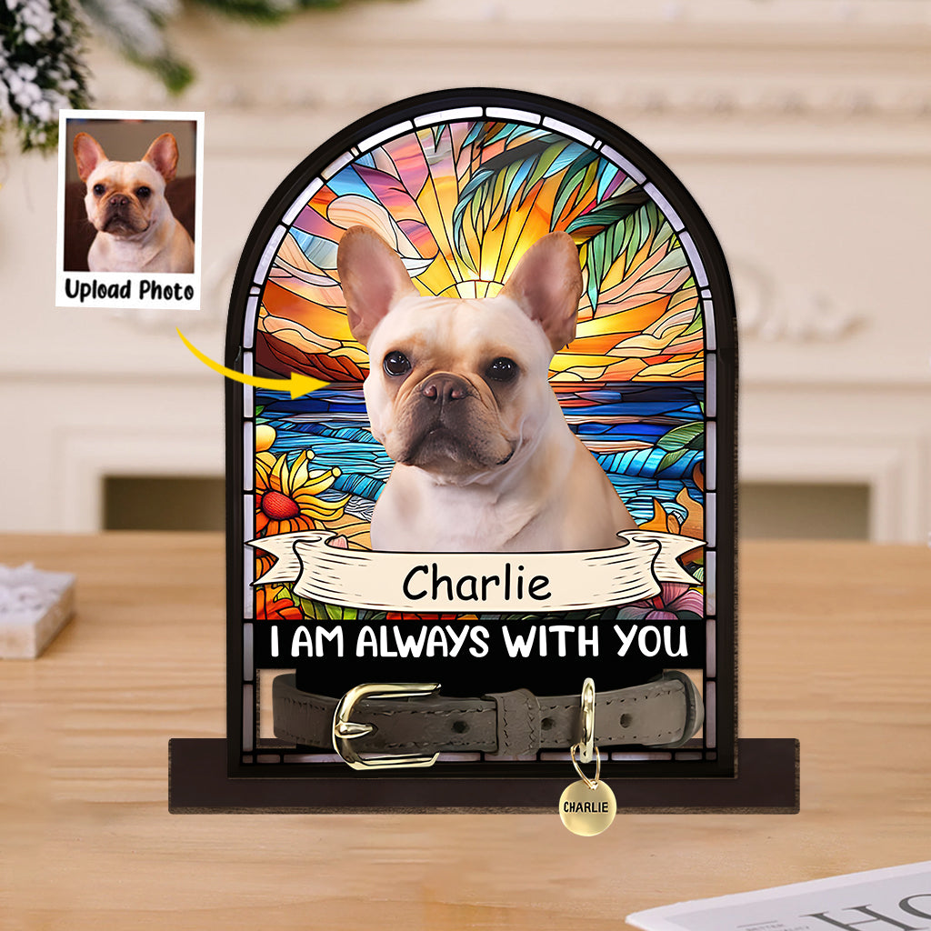 I'm Always With You - Personalized Dog 1 Layered Big Freestanding