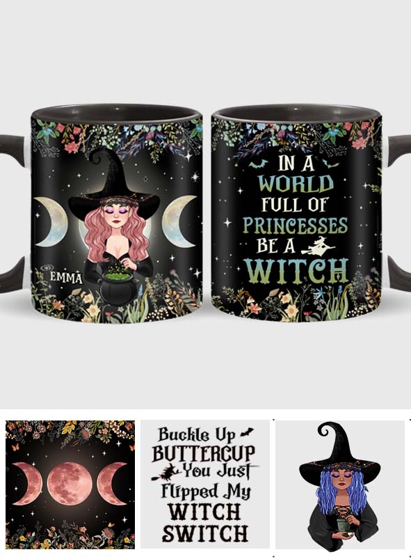 In A World Full of Princesses Be A Witch - Personalized Witch Accent Mug