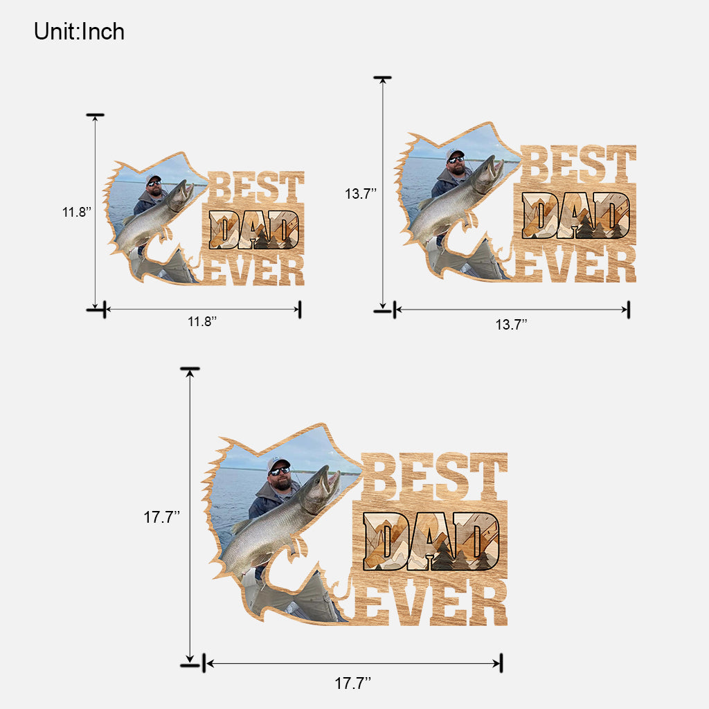 Best Dad Ever Fishing Photo Upload - Personalized Fishing Custom Shaped Wood Sign