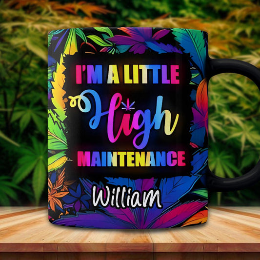 Ich bin etwas anspruchsvoll – personalisierter Weed-Tasse