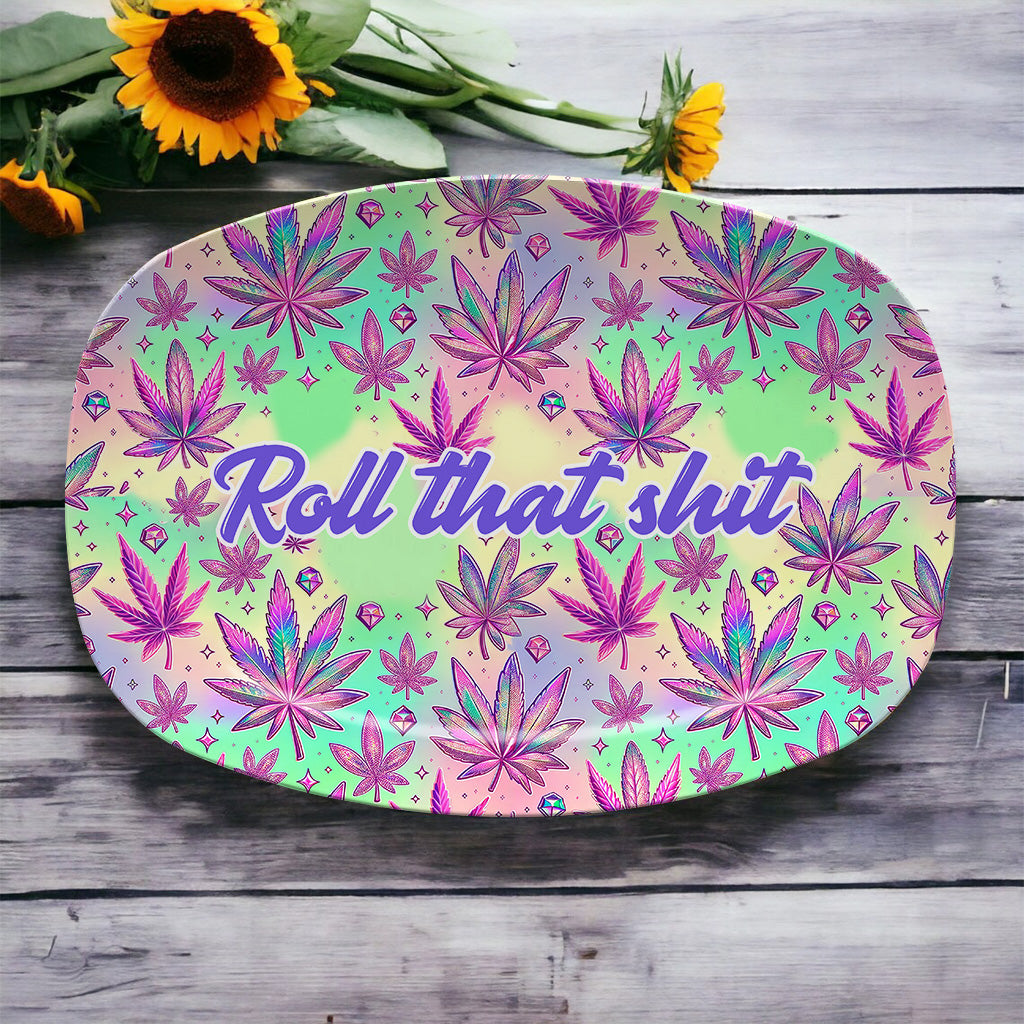 Roll That Shite High Maintenance - Personalisierte Weed-Platte