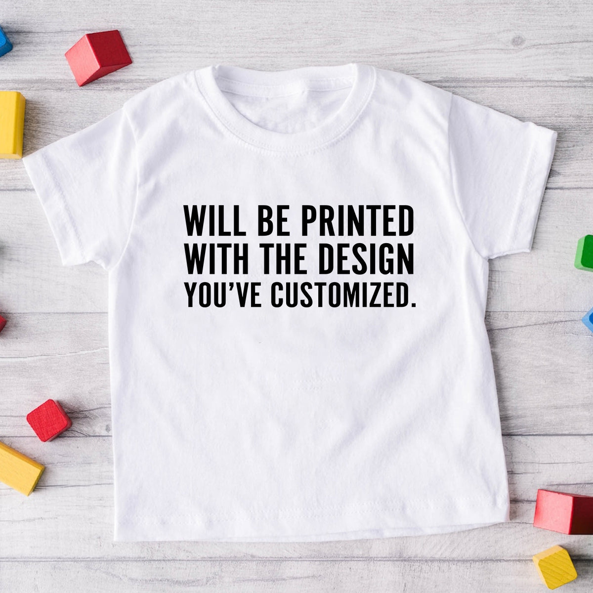 Will Be Printed With The Design You've Customized - Kid T-Shirt
