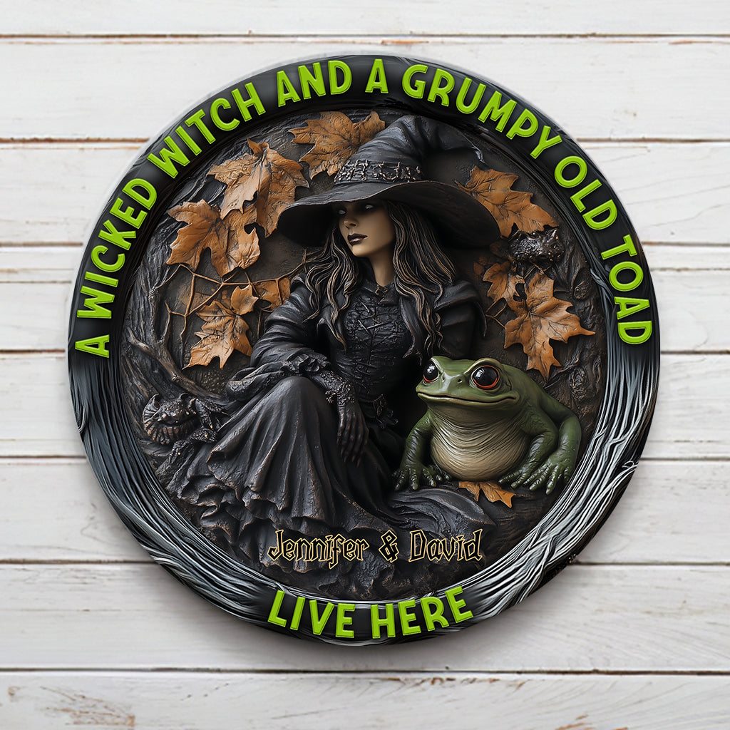 A Wicked Witch & Her Grumpy Old Toad Live Here - Personalized Husband And Wife Round Metal Sign