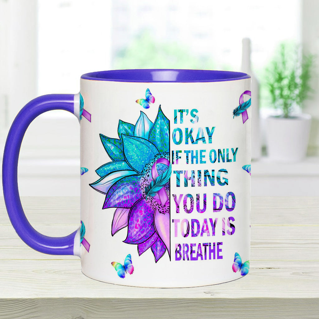 It's Ok If The Only Thing You Do Today Is Breath - Suicide Prevention Accent Mug