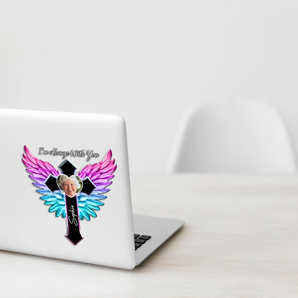 I'm Always With You - Personalized Memorial Decal Die Cut