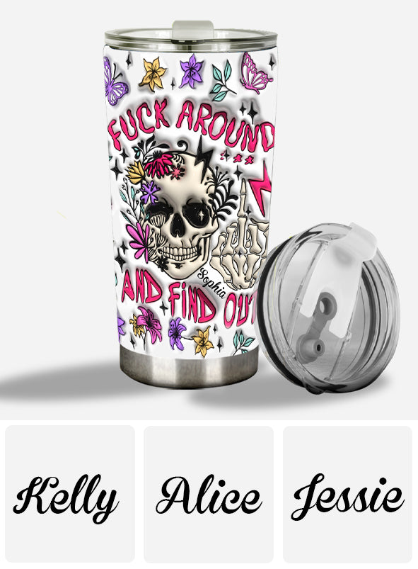 Fuck Around And Find Out - Personalized Skull Tumbler