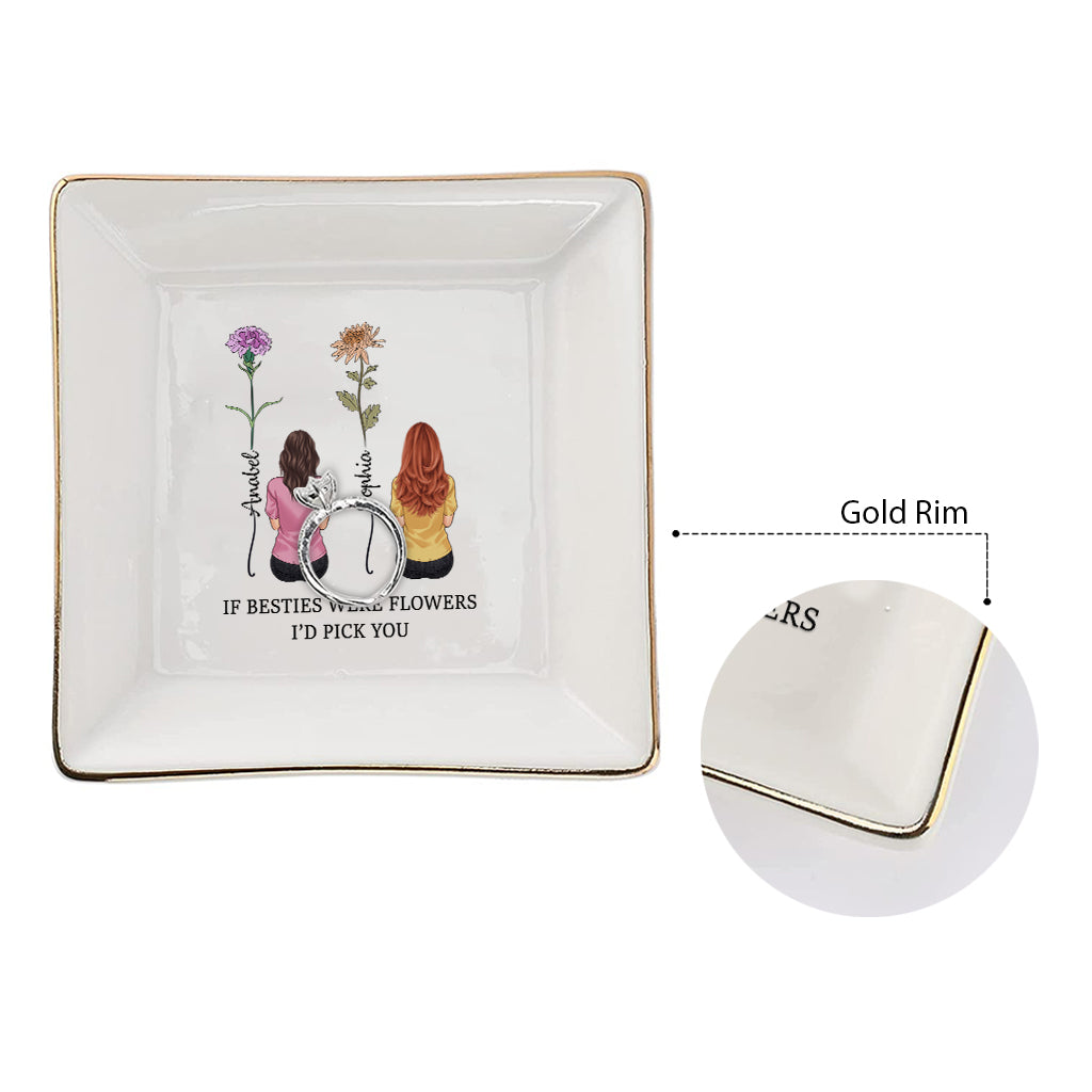 If Beties Were Flower - Personalized Bestie Jewelry Dish