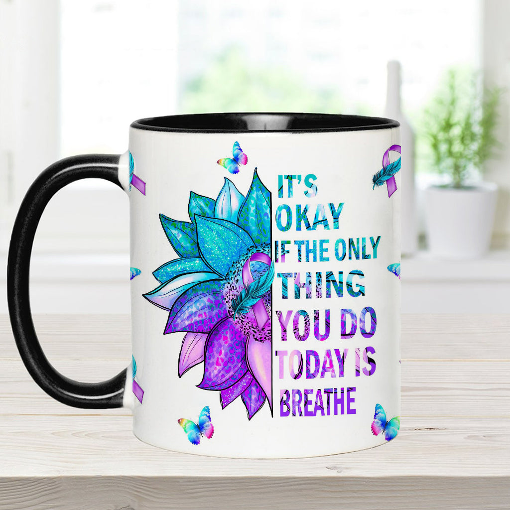 It's Ok If The Only Thing You Do Today Is Breath - Suicide Prevention Accent Mug