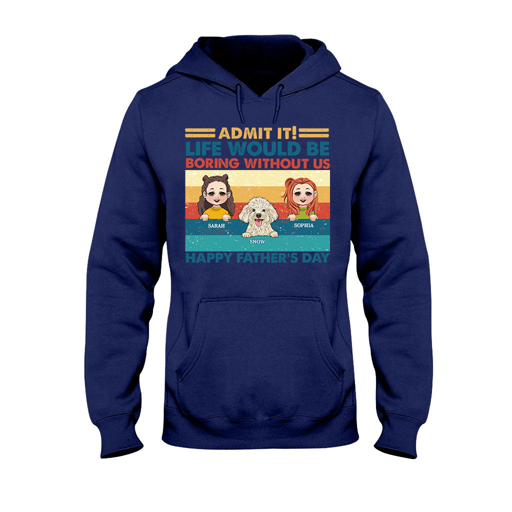 Das Leben wäre langweilig ohne mich – personalisiertes Vater-T-Shirt und Hoodie