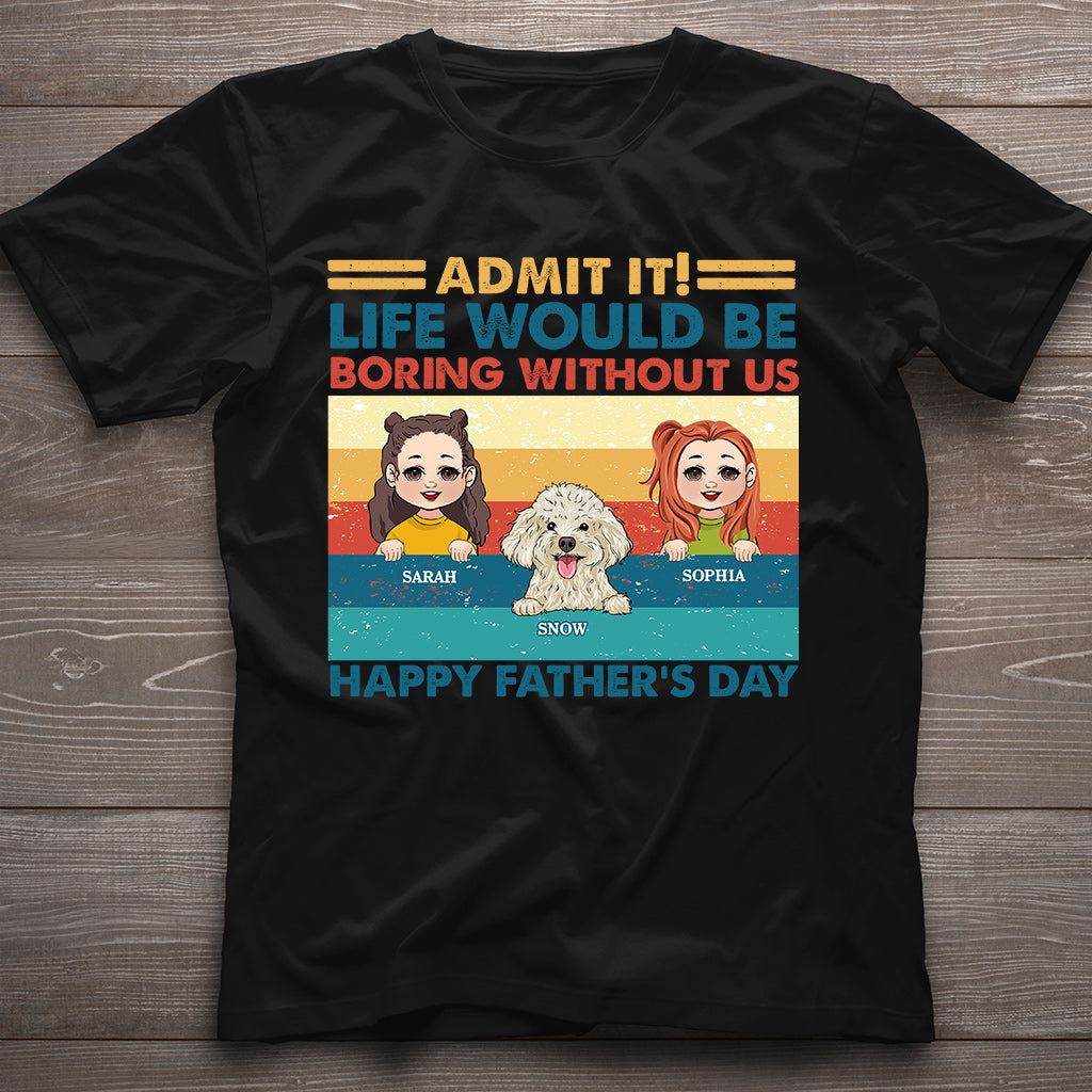 Das Leben wäre langweilig ohne mich – personalisiertes Vater-T-Shirt und Hoodie