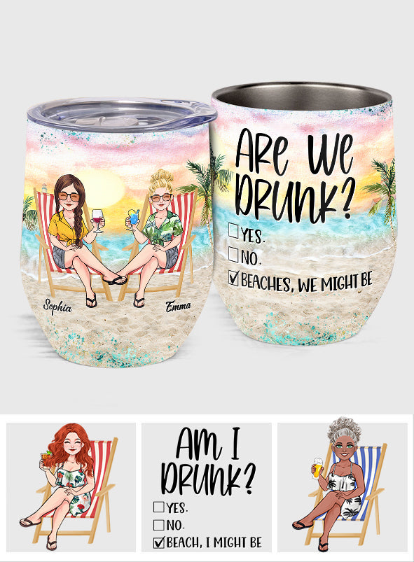Are We Drunk Beach We Might Be - Personalized Sea Lover Wine Tumbler