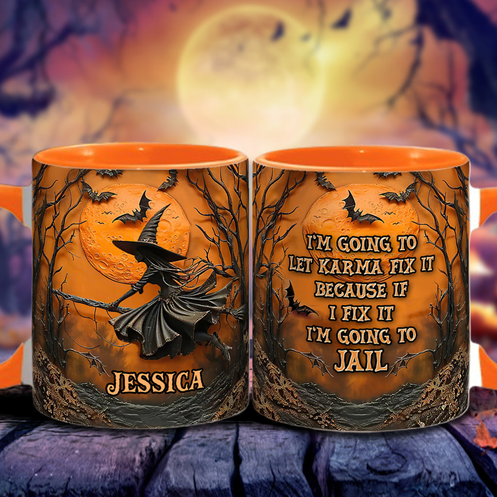 I'm Going To Let Karma Fix It - Personalized Witch Accent Mug