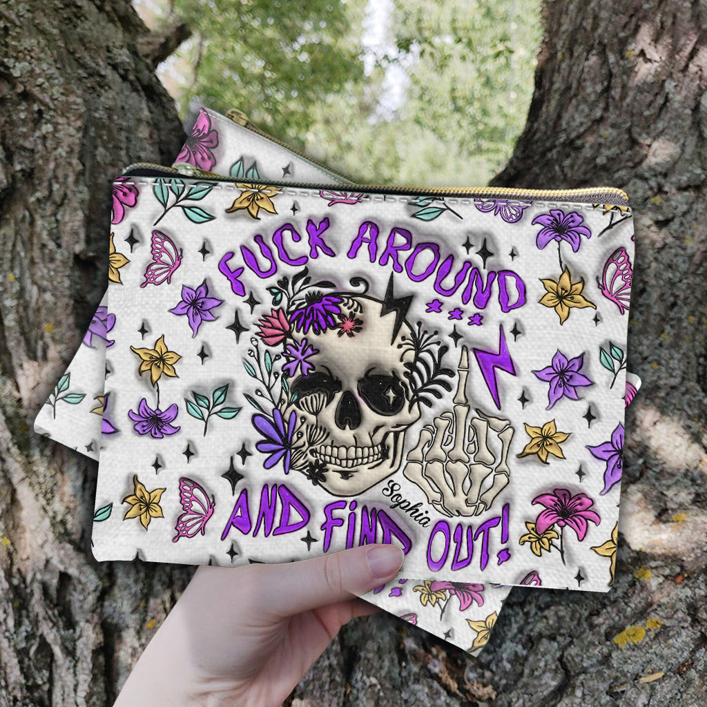 Fuck Around And Find Out - Personalized Skull Pouch