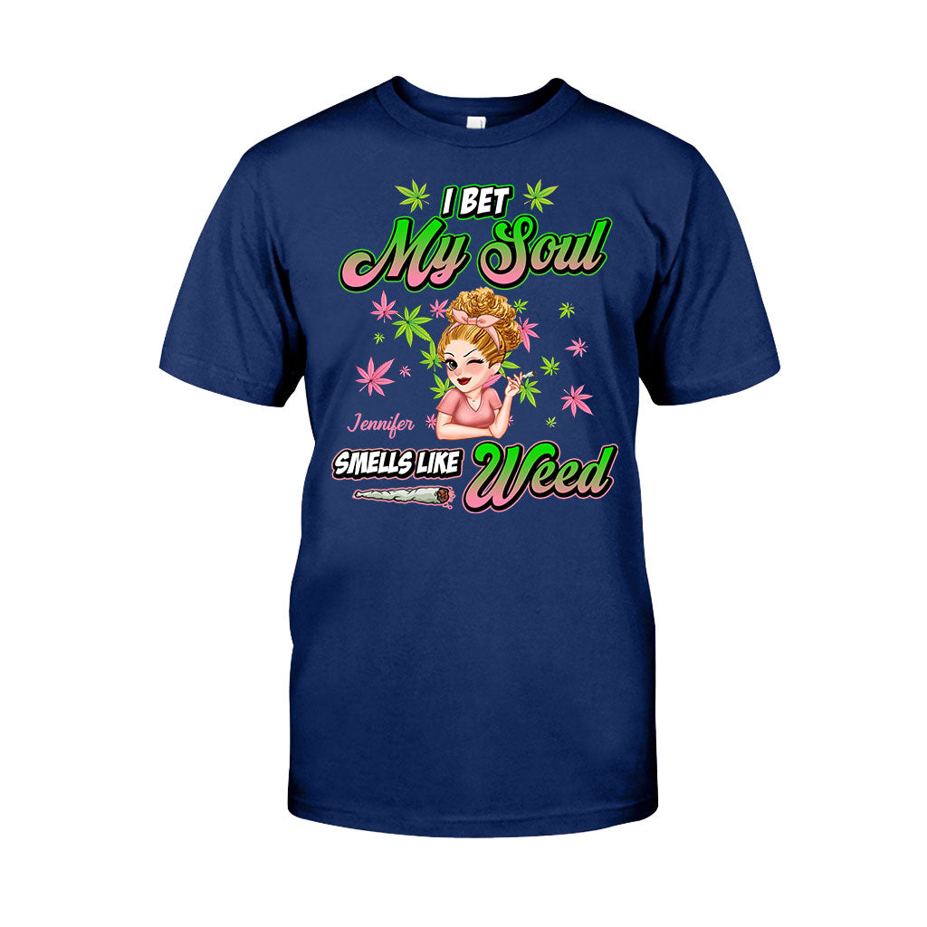 I Bet My Soul Smells Like Weed - Personalized Weed T-shirt And Hoodie