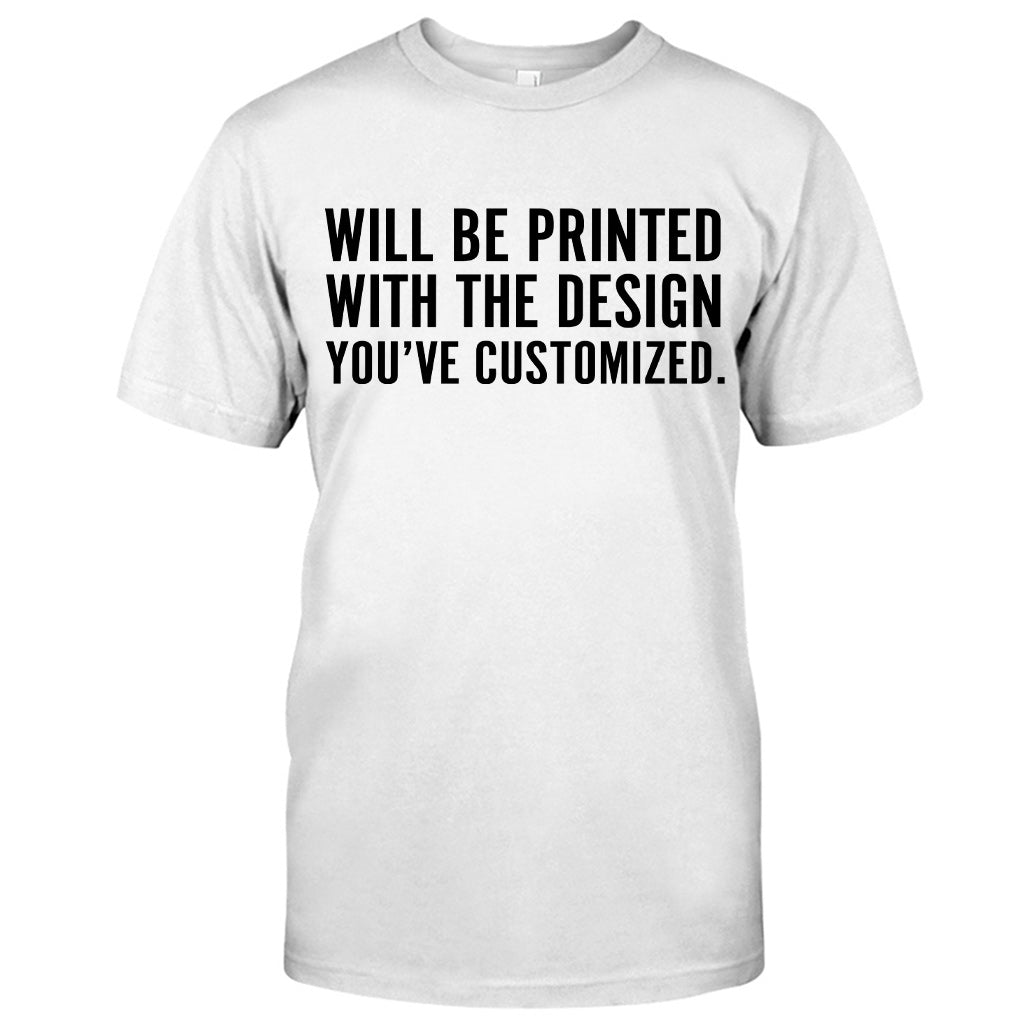 Will Be Printed With The Design You've Customized - T-shirt And Hoodie
