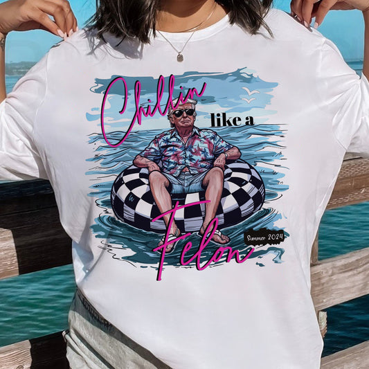 Chillin Like A Felon - T-shirt And Hoodie