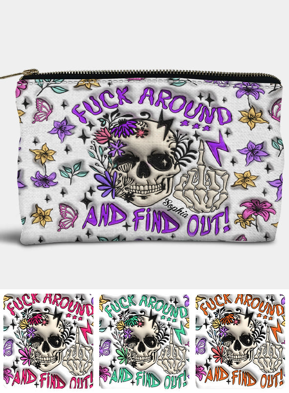 Fuck Around And Find Out - Personalized Skull Pouch