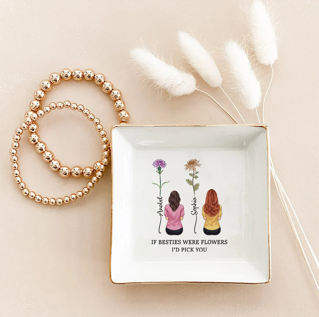 If Beties Were Flower - Personalized Bestie Jewelry Dish