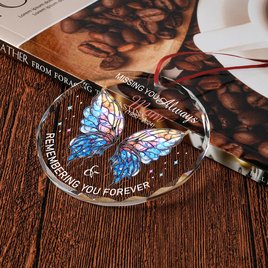 Ich vermisse dich immer und werde dich für immer in Erinnerung behalten – Personalisierte runde Gedenk-Glasfigur