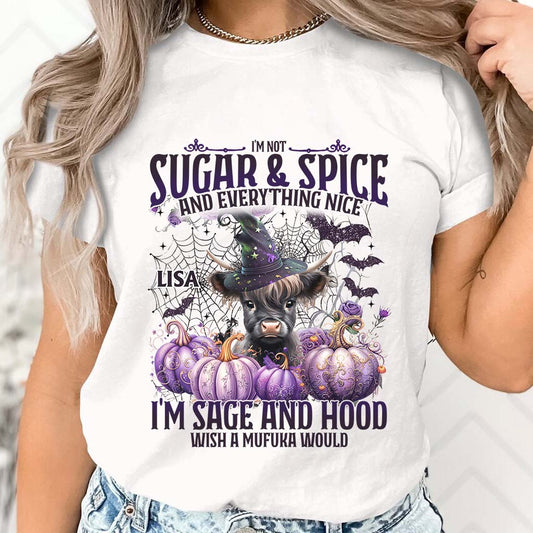 I'm Not Sugar And Spice And Everything Nice - Personalized T-shirt And Hoodie